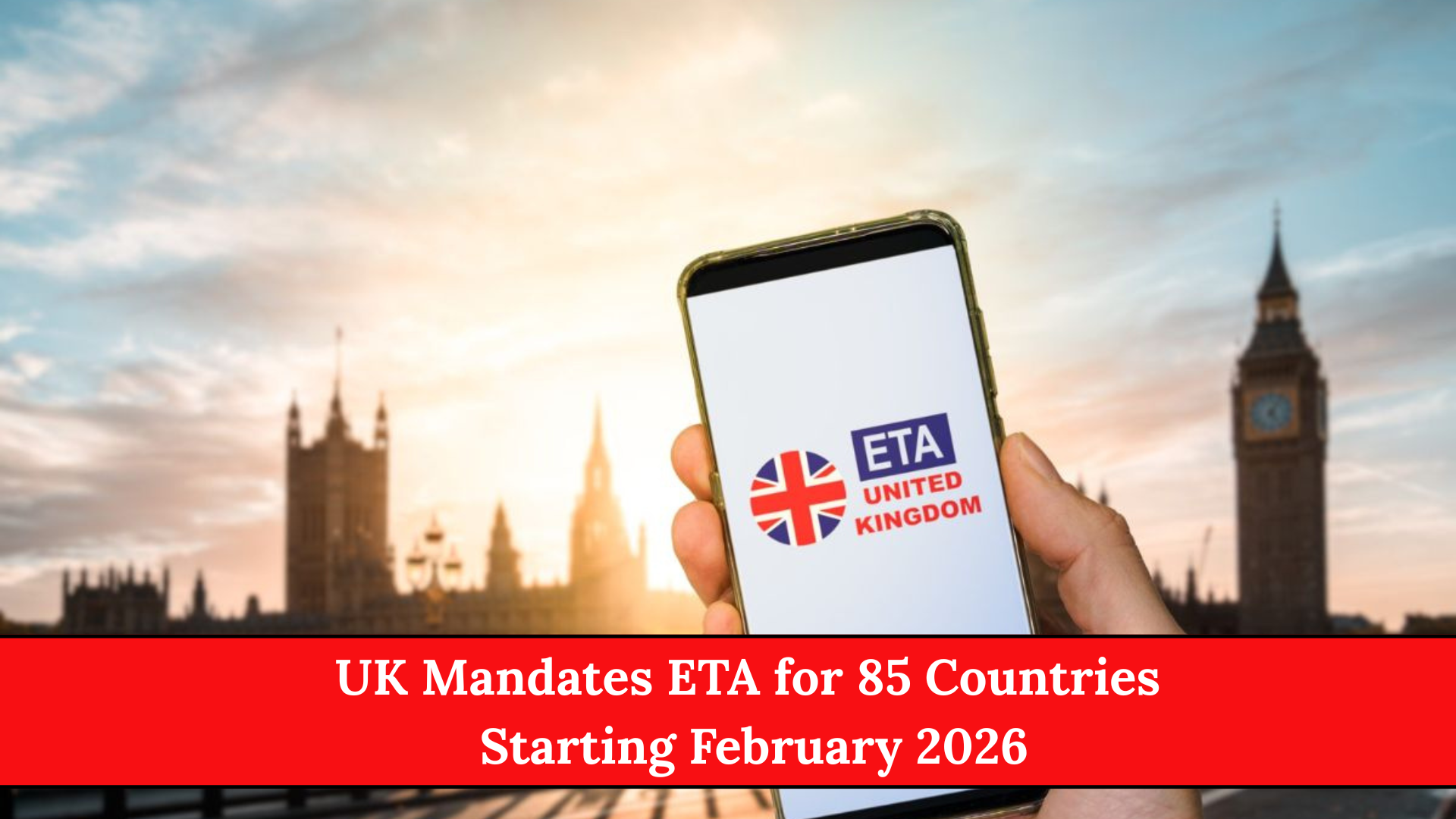 UK Mandates ETA for 85 Countries Starting February 2026