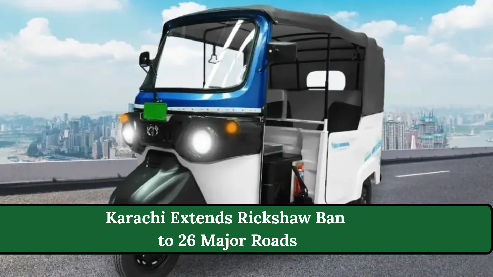 Karachi Extends Rickshaw Ban to 26 Major Roads