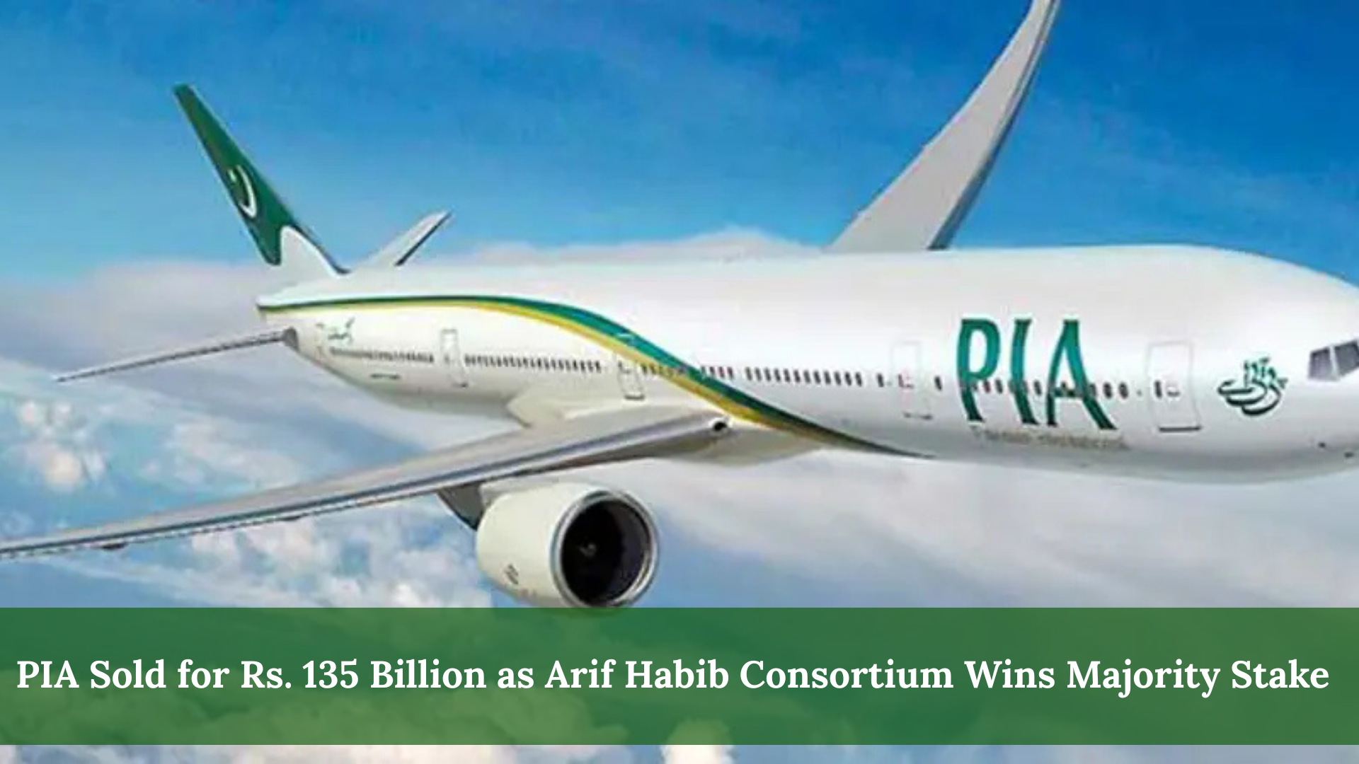 PIA Sold for Rs. 135 Billion as Arif Habib Consortium Wins Majority Stake