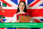 Pakistani Students Hit Hard as UK Universities Block New Admissions
